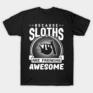 Sloths Are Freaking Awesome T-Shirt